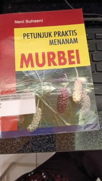 Image of Petunjuk Praktis Menanam Murbei