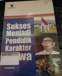 Image of Sukses Menjadi Pendidik Karakter Siswa